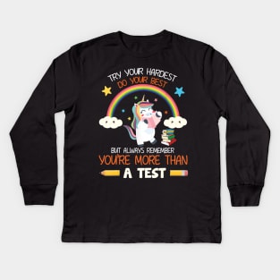 Try your hardest but You_re more than a Test Teacher Kids Long Sleeve T-Shirt